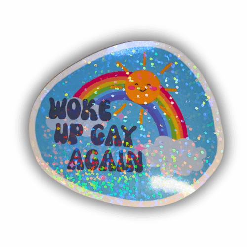 DIE CUT STICKER- WOKE UP GAY AGAIN