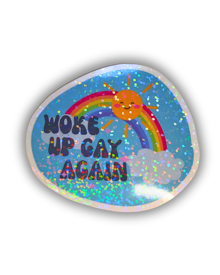 DIE CUT STICKER- WOKE UP GAY AGAIN