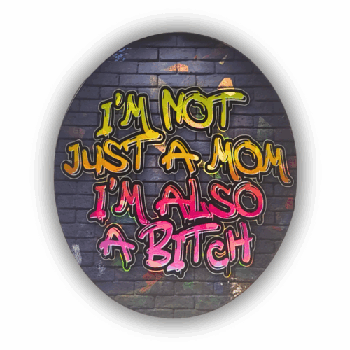 DIE CUT STICKER - NOT JUST A MOM