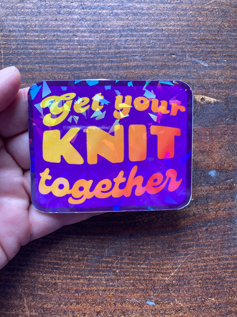 DIE CUT STICKER - GET YOUR KNIT TOGETHER