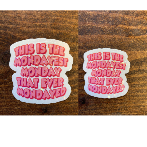 DIE CUT STICKER - The mondayest monday