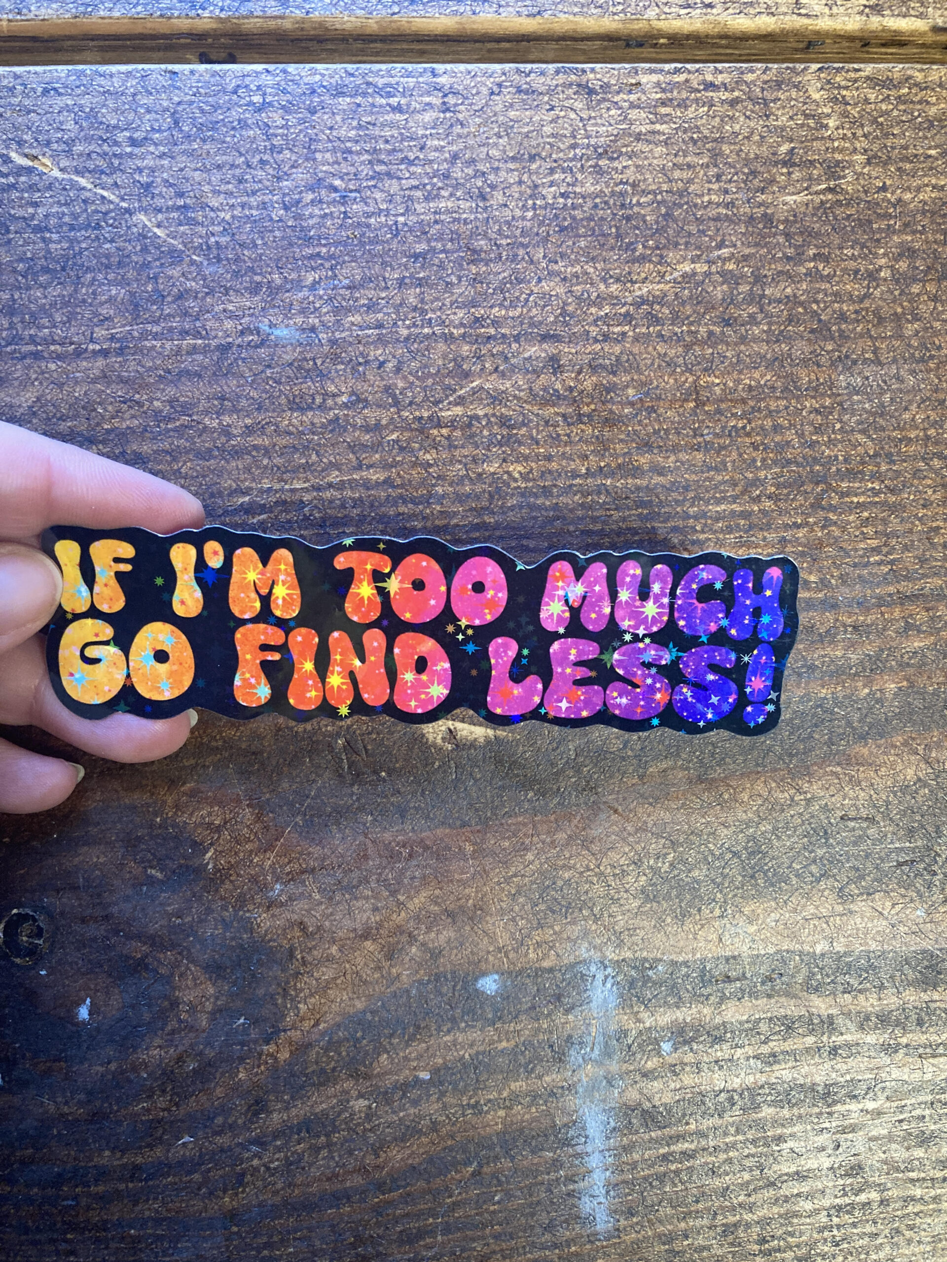 DIE CUT STICKER - If I´m too much