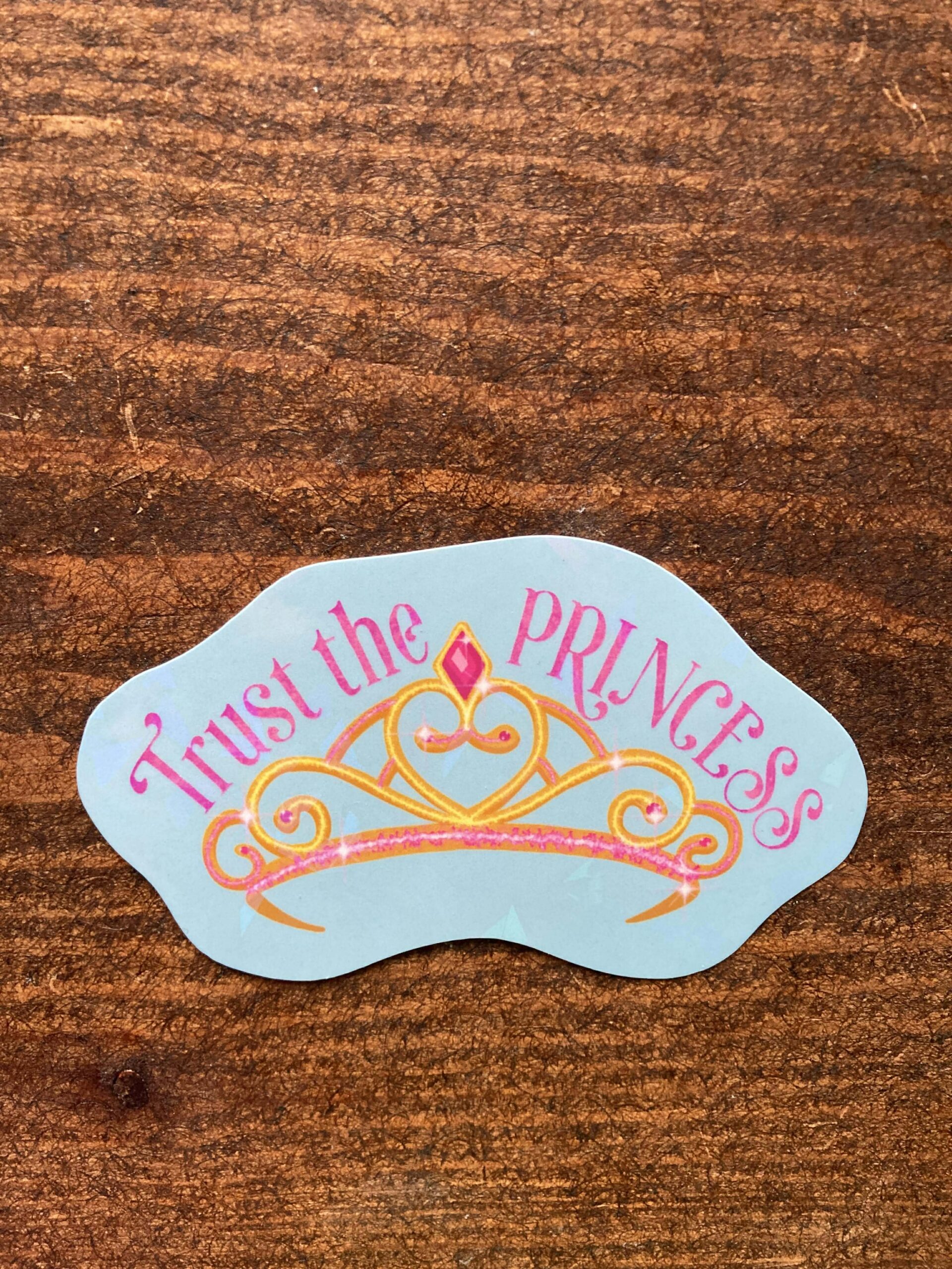 DIE CUT STICKER - Trust the Princess
