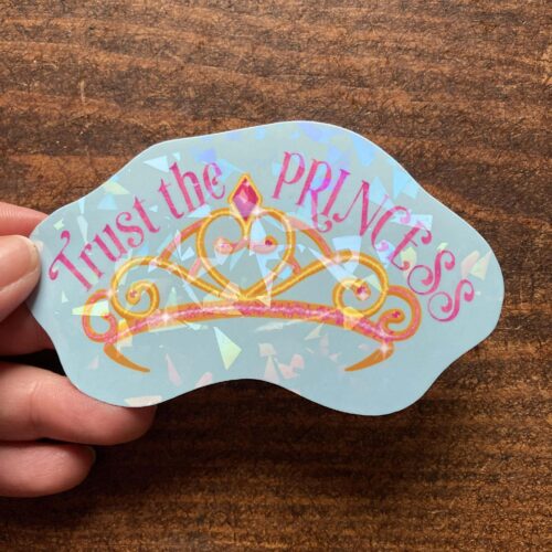 DIE CUT STICKER - Trust the Princess